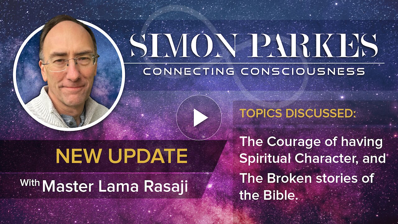 Simon Parkes & Master Lama Rasaji Spiritual Update
