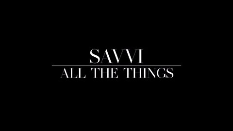 Savvi is all the Things