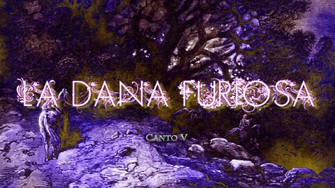 La Dana Furiosa - Canto Quinto