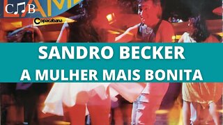 Sandro Becker - A Mulher Mais Bonita