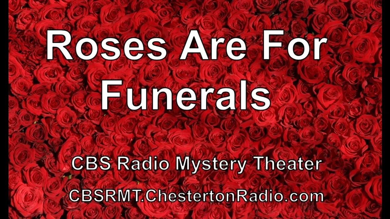 Roses Are For Funerals - CBS Radio Mystery Theater