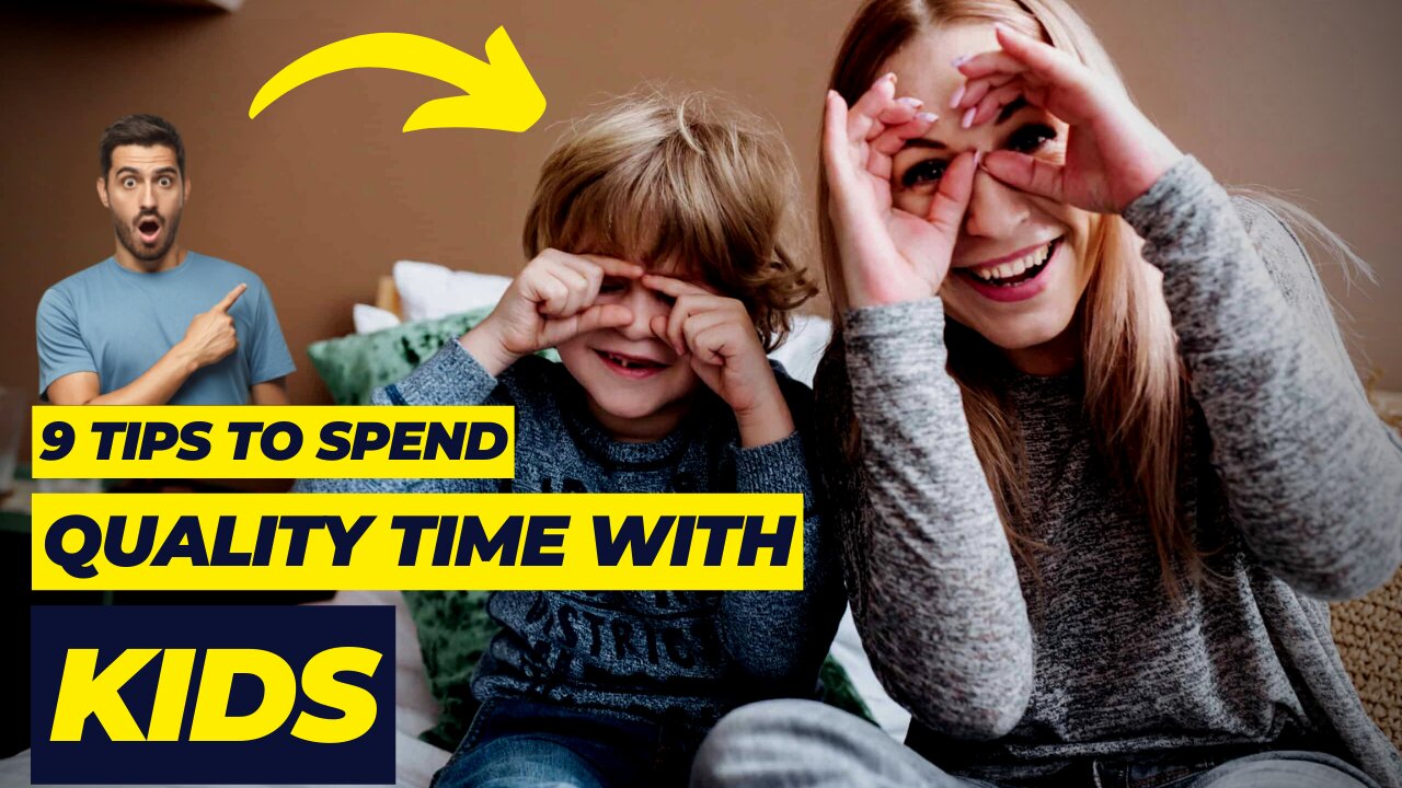 9 Tips to Spend Quality Time with Your Kids (Tips Reshape)