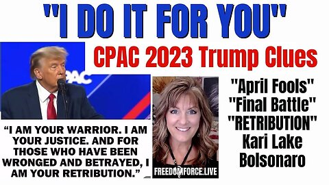 Trump Retribution Cpac 2023, Final Battle, April Fools, 3-8-23..