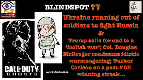 Blindspot 77-> MeatGrinder Edition-> Ukraine running out of soldiers to fight NATO’s war on Russia