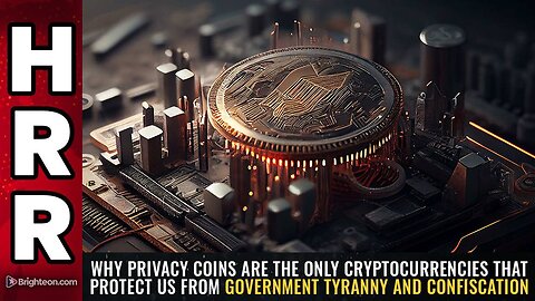 Cryptocurrencies that protect us from government tyranny and confiscation
