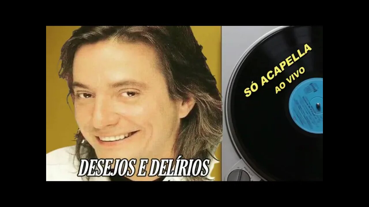 Desejos e Delírios Fábio Júnior ACapella