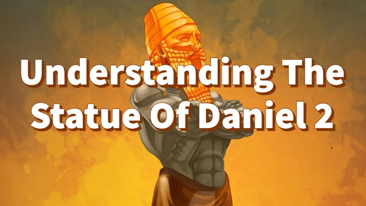 Understanding The Statue Of Daniel 2