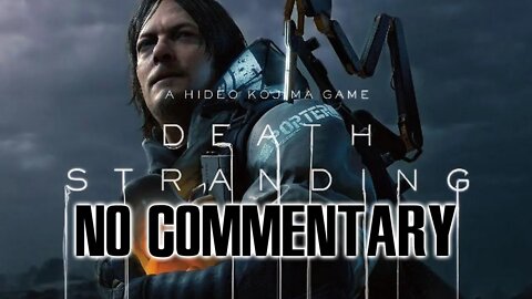 (Part 19 FINALE) [No Commentary] Death Stranding - PS4 Gameplay