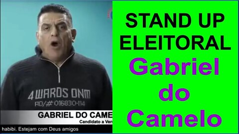 Stand Up Eleitoral - Candidato Gabriel do Camelo
