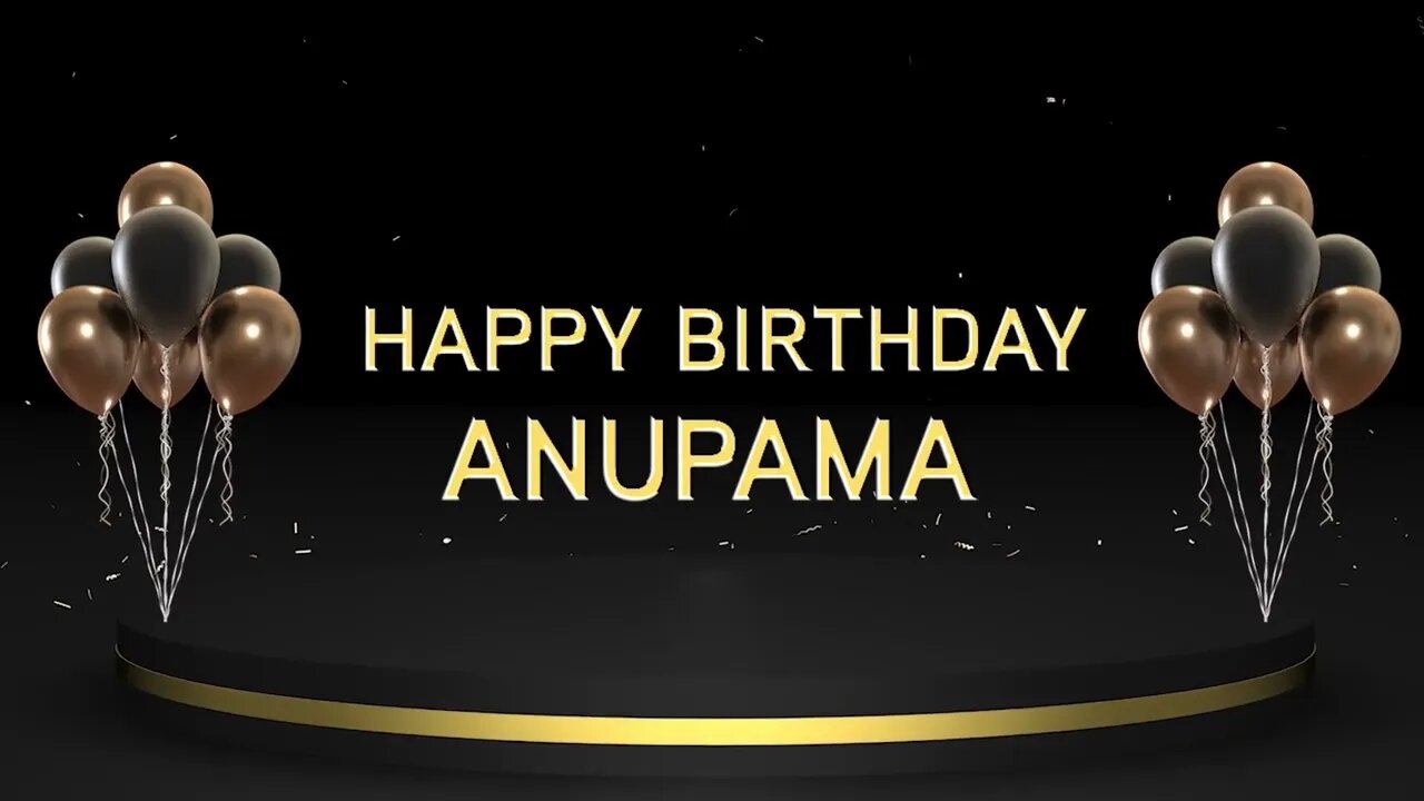 Wish you a very Happy Birthday Anupama