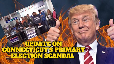 UPDATE: Connecticut's Primary Election Scandal | SOUND FAMILIAR?