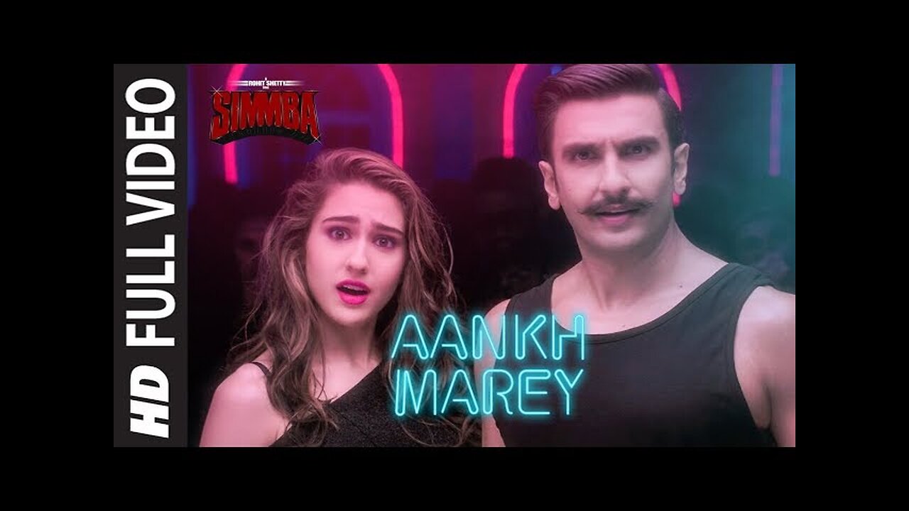 FULL VIDEO : Aankh Marey | SIMMBA | Ranveer Singh, Sara | Tanishk B,Mika Singh,Neha Kakkar, Kumar S