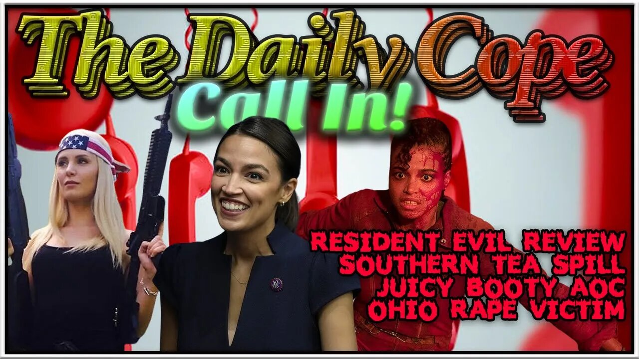 Daily Cope 07/16/22 RE Review, Southern Tea Spill, Juicy Booties, Ohio R*pe Situation & MORE