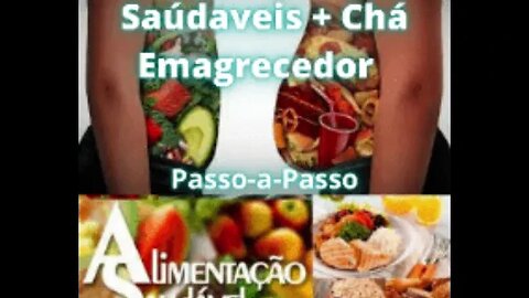 Aprenda Como Fazer Chá Emagrecedor + Alimentação Saudável