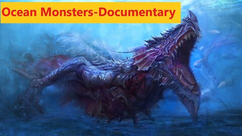 Ocean Monsters - Documentary