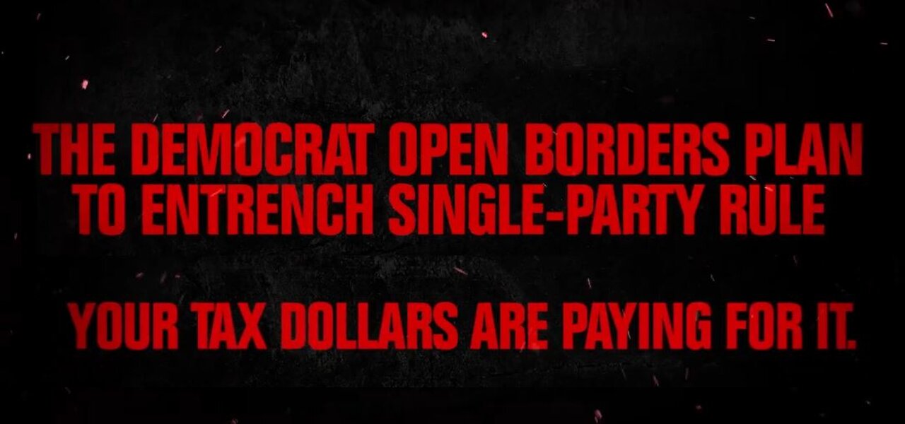 The Democrat Open Borders Plan to Entrench Single-Party Rule