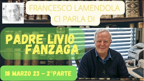 PADRE LIVIO FANZAGA CICLO IN DUE PARTI: PARTE 2