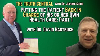 Putting the Patient Back in Charge of His or Her Own Health Care with Dr. David Hartsuch: Part 1