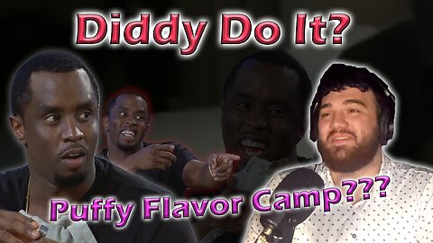 Diddy Do It? ~ (Puffy Flavor Camp???)