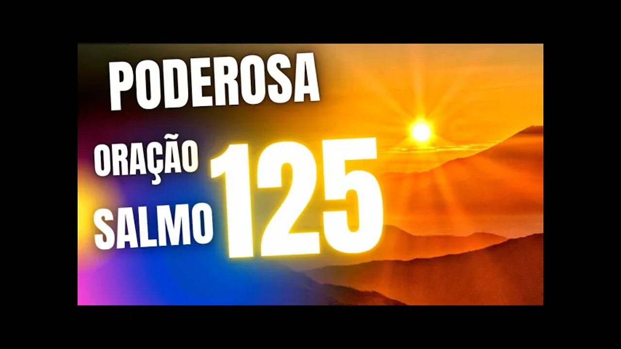 Poderosa Oração do SALMO 125 para ter uma vida abençoada