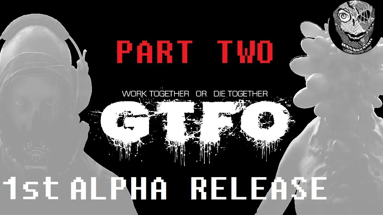 GTFO 1st ALPHA RELEASE (PART 02) [Trial & Error]