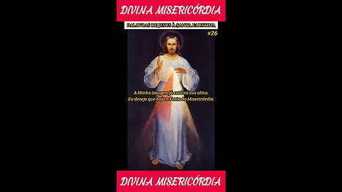 #26 - Eu desejo que haja a Festa da Misericórdia!