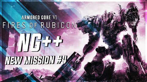 Rendy Plays: ARMORED CORE VI: Fires of Rubicon | NG++ New Mission #4