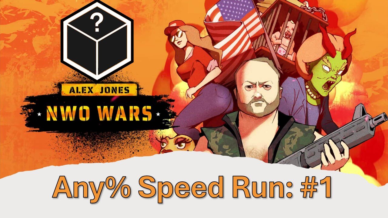 Alex Jones: NWO Wars Speedrun! Any% #1