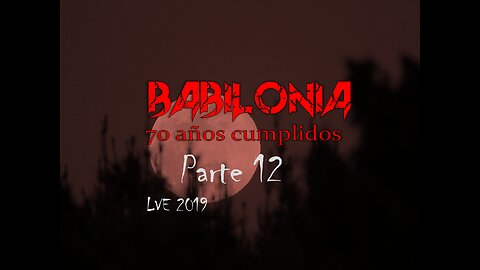 Babilonia - 70 años cumplidos 12
