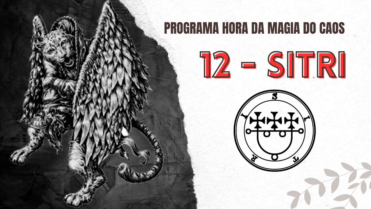 12 - Sitri - Goétia - Hora da Magia do Caos