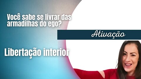 Você sabe se livrar das armadilhas do ego?