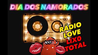 DIA DOS NAMORADOS - RÁDIO LOVE