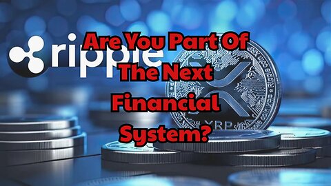 XRP And Ripple Are Transforming The Financial System!