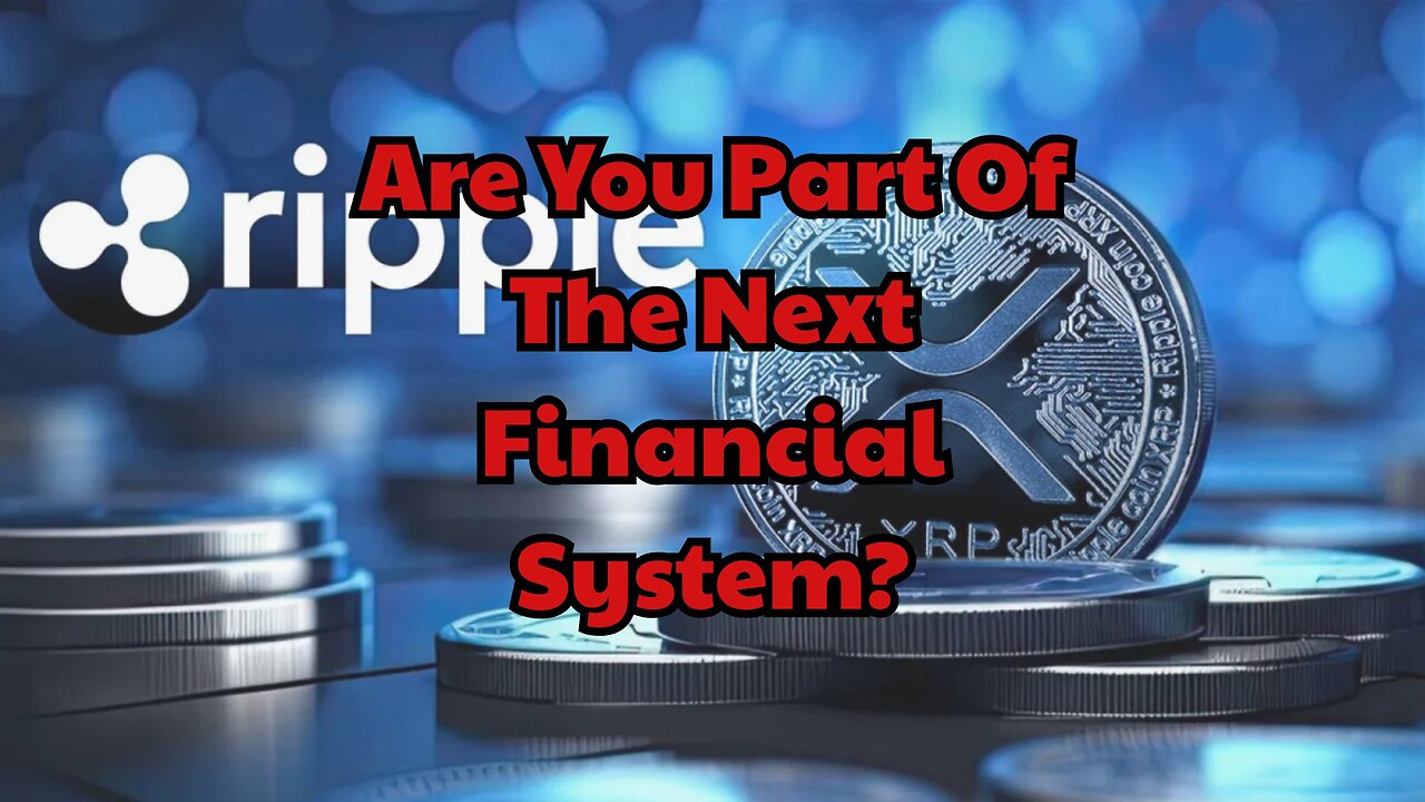 XRP And Ripple Are Transforming The Financial System!