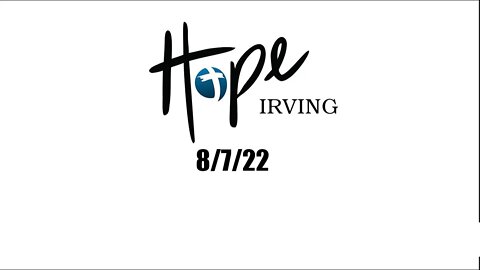 Hope Irving church 8/7/22