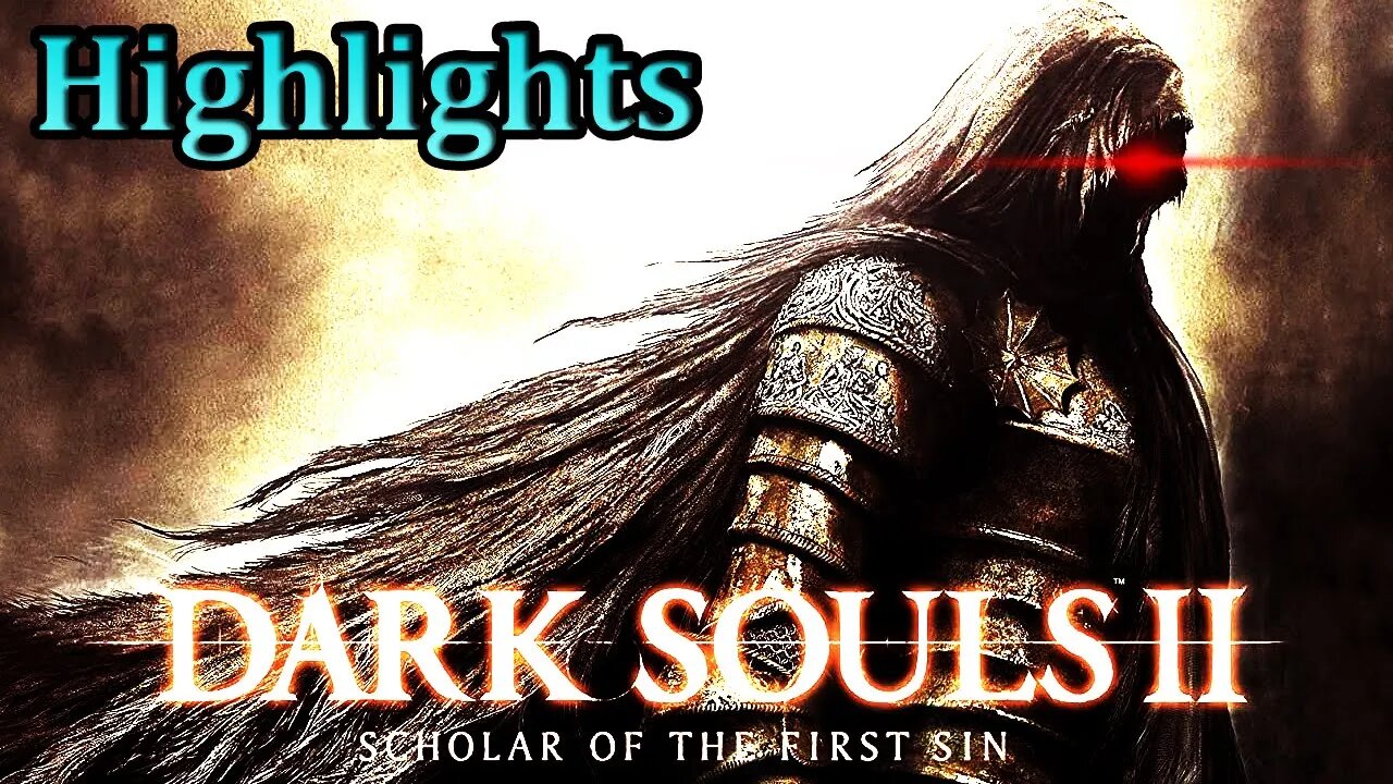 Sword of the Creator - Dark Souls 2 stream highlight recap