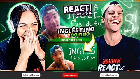 INGLÊS FINO DO FINO - Episódio 1 | [React em Casal] 🔥