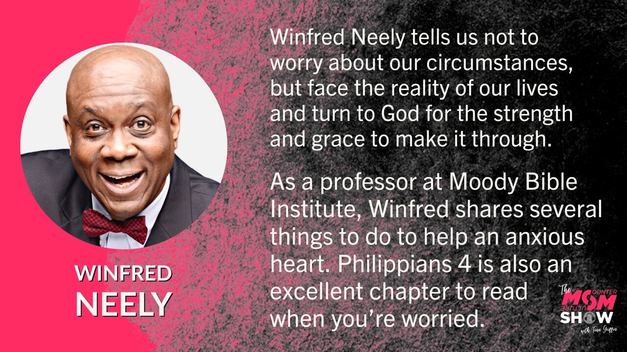 Ep. 373 - Winning the War Against Worry With Winfred Neely