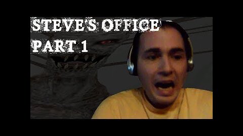 (Réupload) Steve's office part 1 | Mon Dieu un jumpscare!