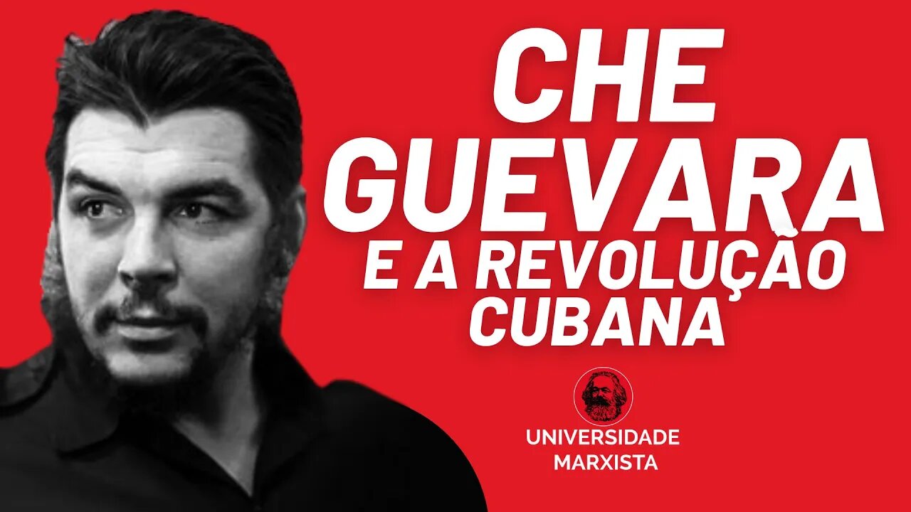 Che Guevara e a Revolução Cubana - Universidade Marxista nº 424
