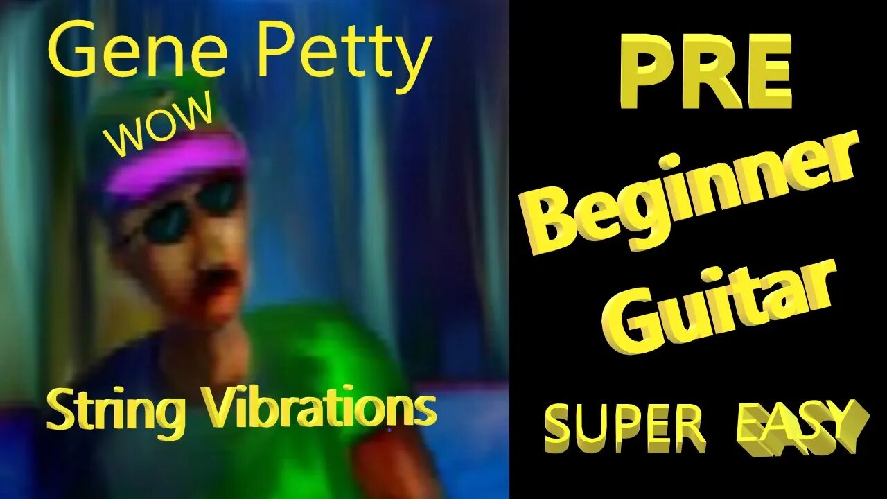 Pre Beginner Guitar | String Vibrations | Easy No Skill Beginners