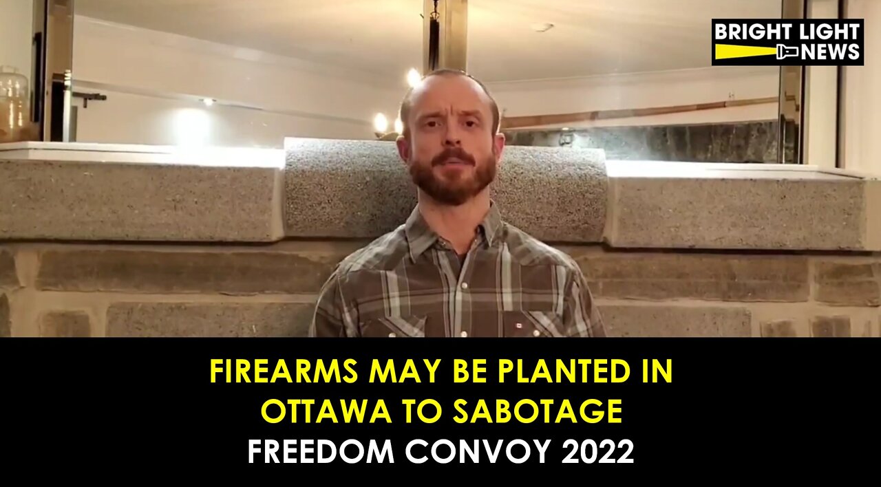 Firearms May Be Planted in Ottawa to Sabotage Freedom Convoy 2022