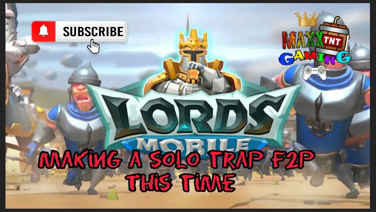 Lords Mobile - F2P solo trap(Making off)