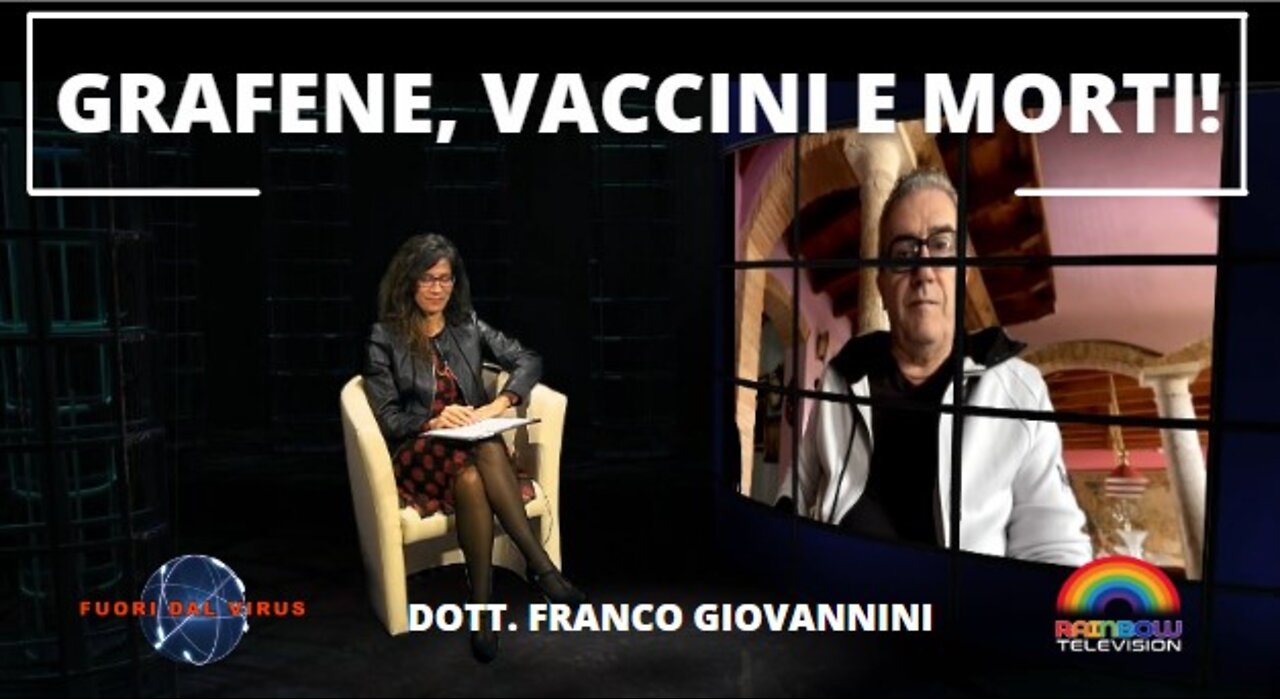 GRAFENE, VACCINI E MORTI! Dott. Franco Giovannini Fuori dal Virus n.269