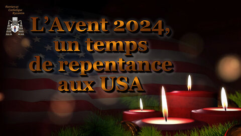 L’Avent 2024, un temps de repentance aux USA /Partie 1-2/