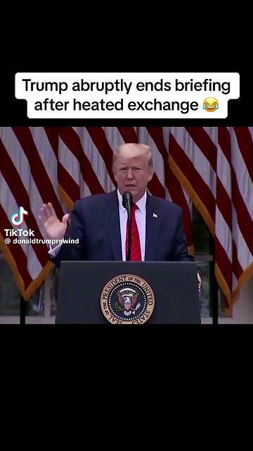 Trump abruptly ends briefing after heated exchange