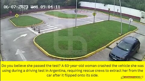 Do you believe she passed the test? A 63-year-old woman crashed the vehicle she was using during