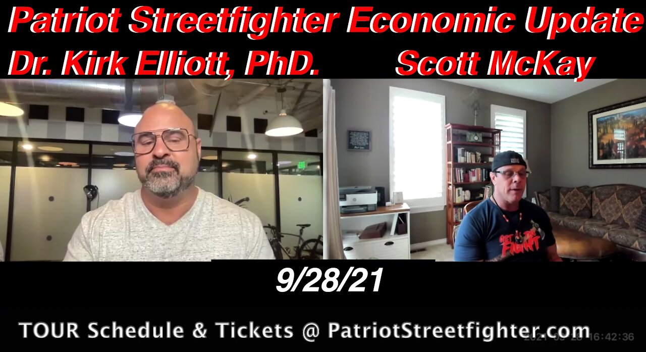 9.28.21 Patriot Streetfighter Economic Update w/ Dr Kirk Elliott, PhD Private Advisors