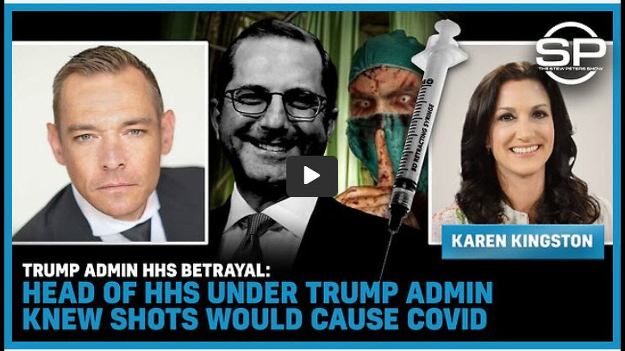 Trump Admin HHS BETRAYAL Head of HHS Under Trump Admin KNEW Shots Would Cause Covid