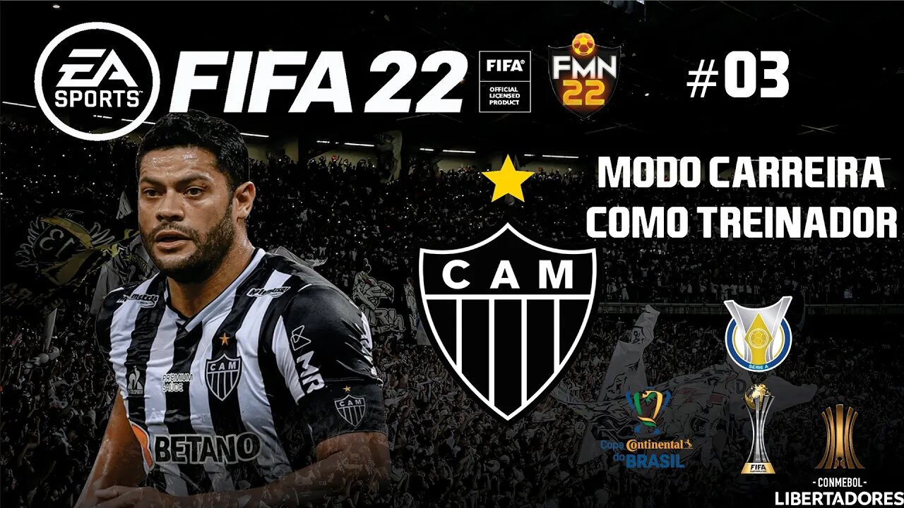 FIFA 22 MODO CARREIRA ATLÉTICO MG! LIBERTADORES + BRASILEIRAO + GOLEADA! ⚽ #03